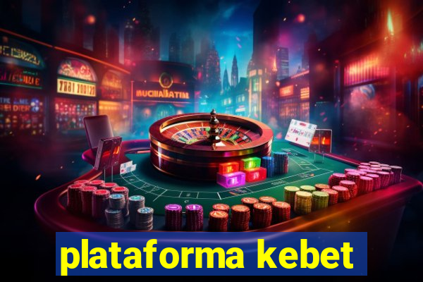 plataforma kebet